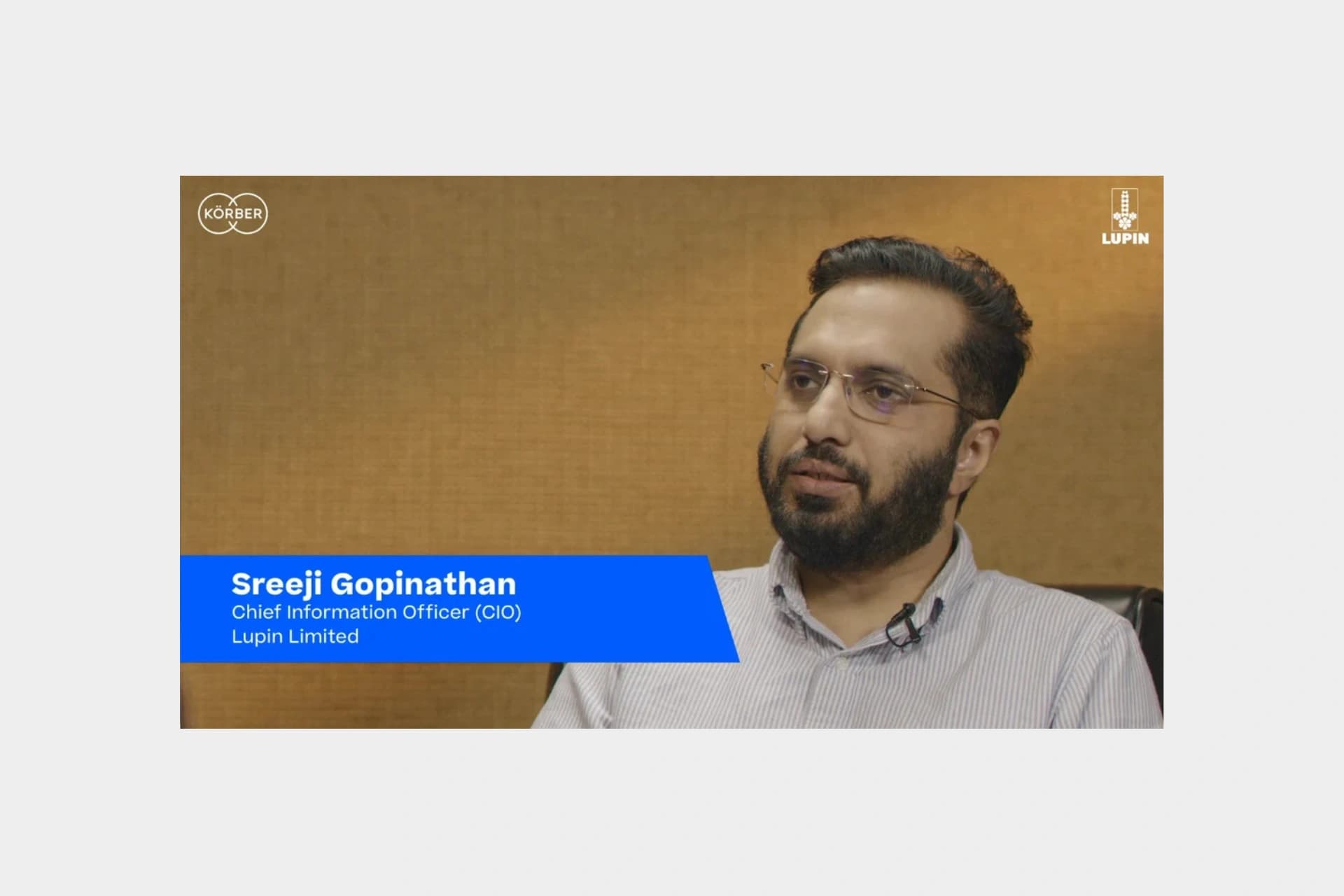 Frame of the exclusive interview with Sreeji Gopinathan, Chief Information Officer (CIO) at Lupin.