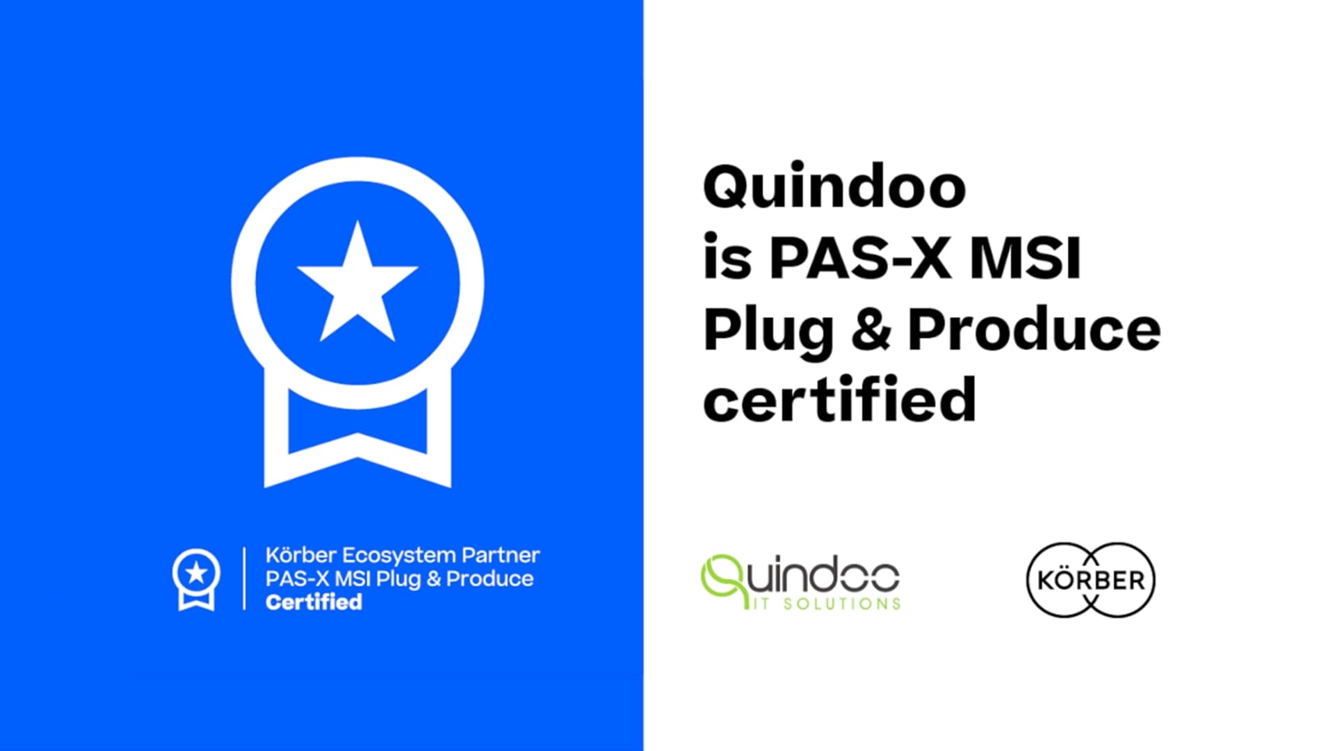 Grafik, die zeigt, dass Quindoo als PAS-X MSI Plug & Produce zertifiziert und als Körber Ecosystem Partner anerkannt ist.
